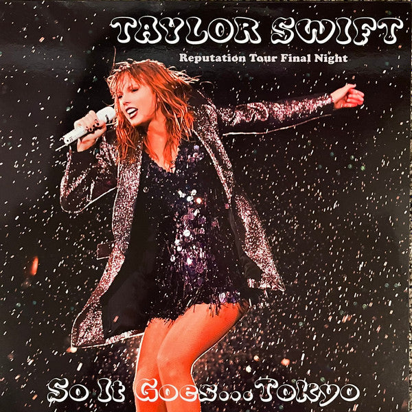 Taylor Swift – So It Goes...Tokyo (Reputation Tour Final Night)
