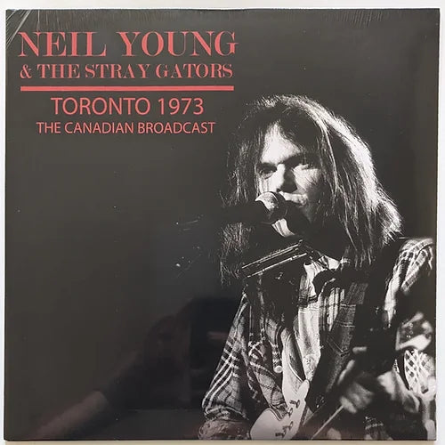 Neil Young & The Stray Gators – Toronto 1973 The Canadian Broadcast - The Hobby Swap