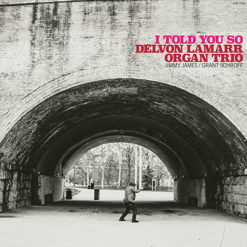 Delvon LaMarr Organ Trio – I Told You So - The Hobby Swap