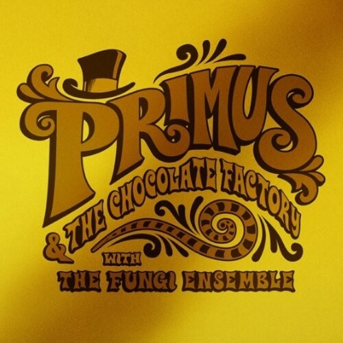 Primus -  Primus & The Chocolate Factory With The Fungi Ensemble (gold edition) - The Hobby Swap