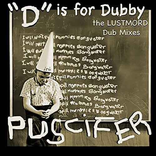 Puscifer – "D" Is For Dubby (The Lustmord Dub Mixes)